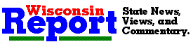 Read WisconsinReport.com
Online For State News and Views