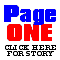 Click Here to Go To
the PAGE ONE Story.